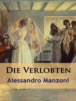 cover image of Die Verlobten--historischer Roman